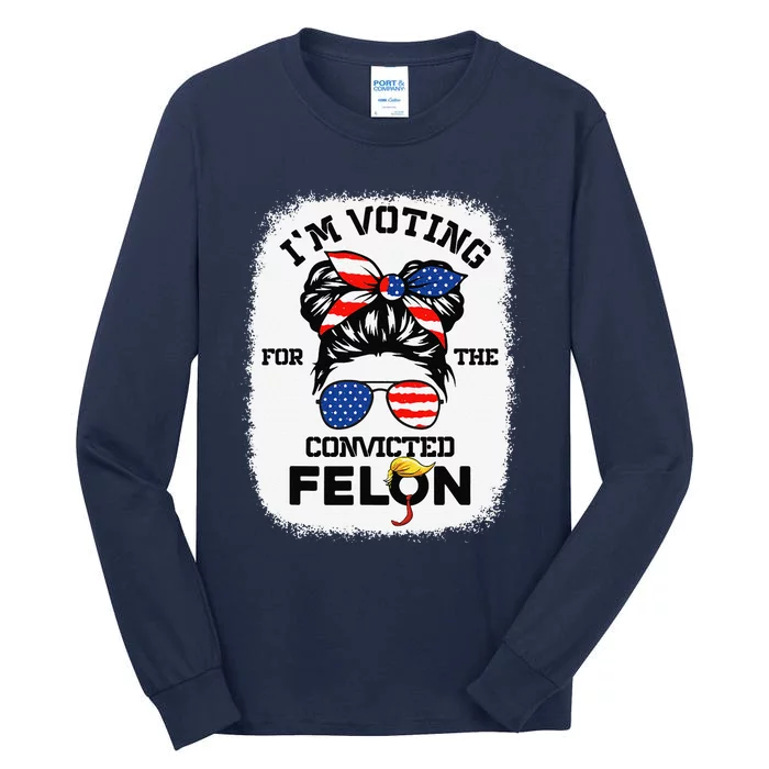 TrumpiM Voting Convicted Felon 2024 Vote Trump 45 47 Tall Long Sleeve T-Shirt