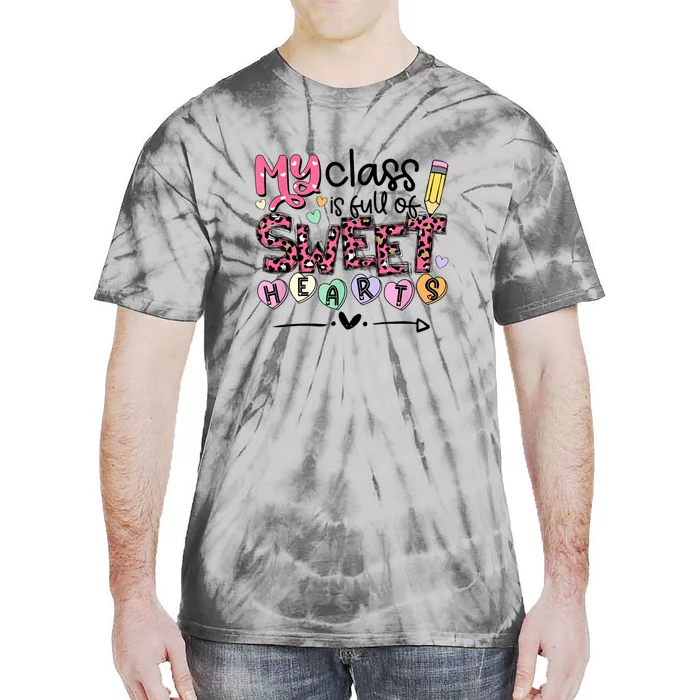 Teacher Valentine's Day My Class Is Full Of Sweet Hearts Tie-Dye T-Shirt