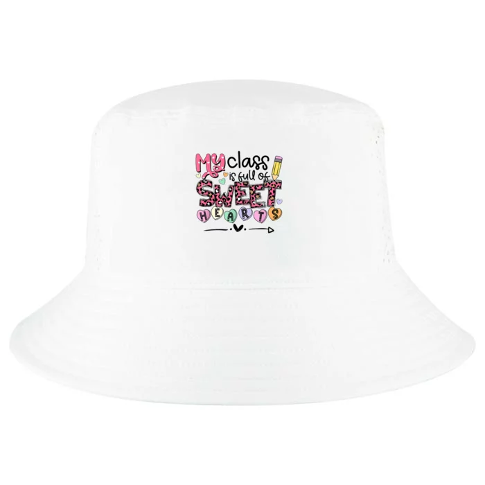 Teacher Valentine's Day My Class Is Full Of Sweet Hearts Cool Comfort Performance Bucket Hat