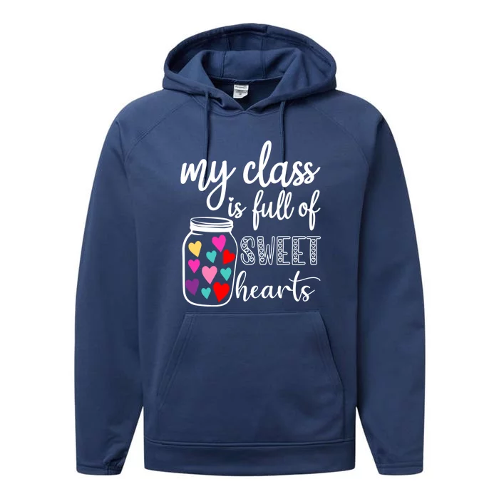 Teacher Valentines Day Cool Gift My Class Is Full Of Sweethearts Gift Performance Fleece Hoodie