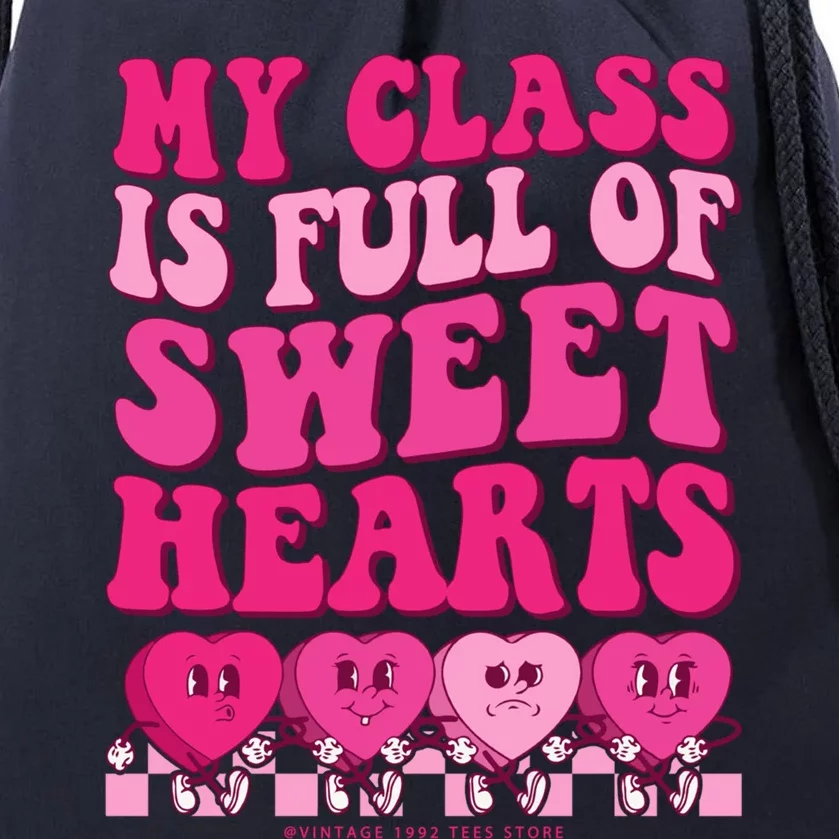 Teacher Valentines Day Funny My Class Is Full Of Sweethearts Gift Drawstring Bag