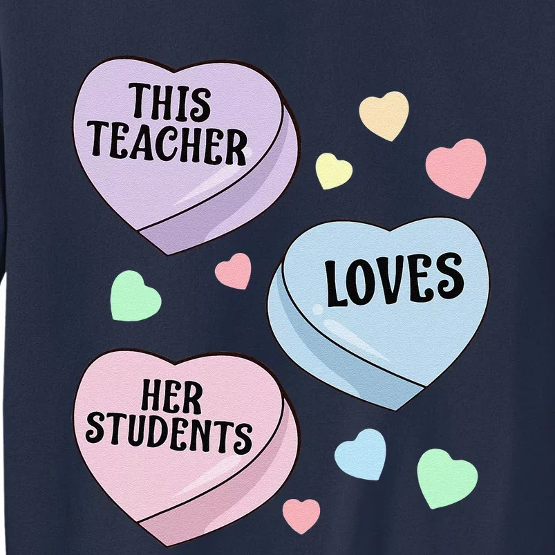 Teacher Valentine's Day THIS TEACHER LOVES HER STUDENTS Sweatshirt