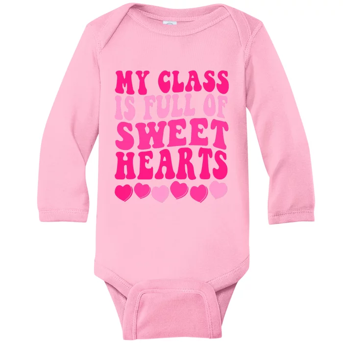 Teacher Valentines Day My Class Is Full Of Sweethearts Baby Long Sleeve Bodysuit