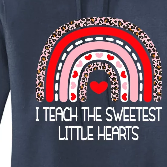 Teacher Valentines Day I Teach The Sweetest Hearts Rainbow Women's Pullover Hoodie