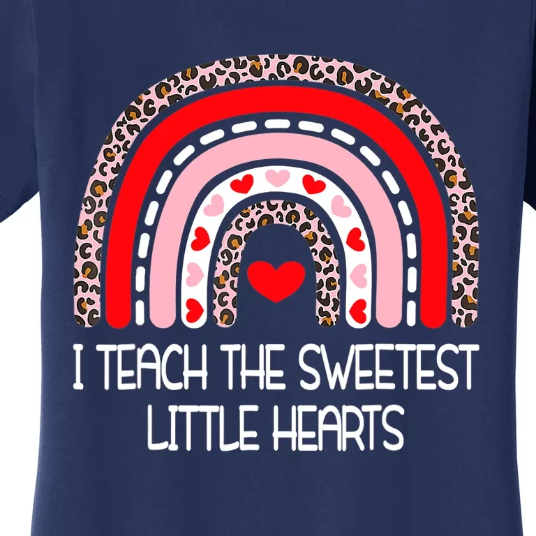 Teacher Valentines Day I Teach The Sweetest Hearts Rainbow Women's T-Shirt