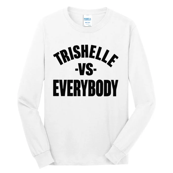 Trishelle Vs Everybody Tall Long Sleeve T-Shirt