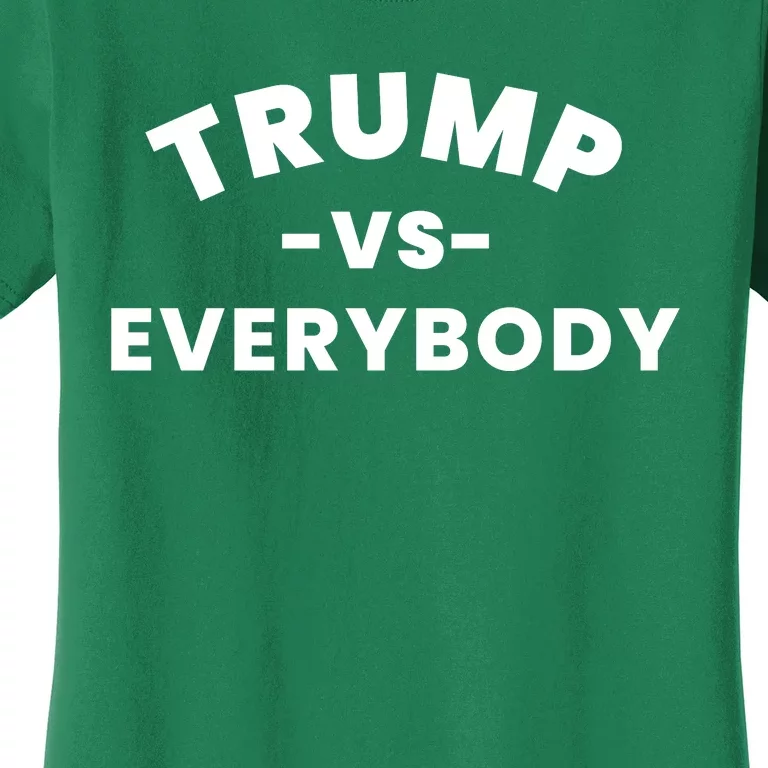 Trump Vs Everyone Women's T-Shirt