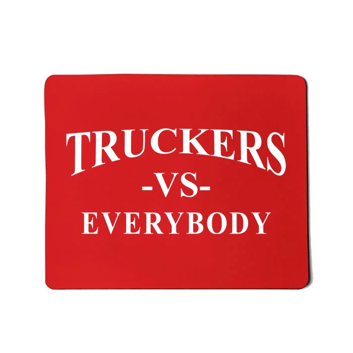 Truckers Vs Everybody Mousepad