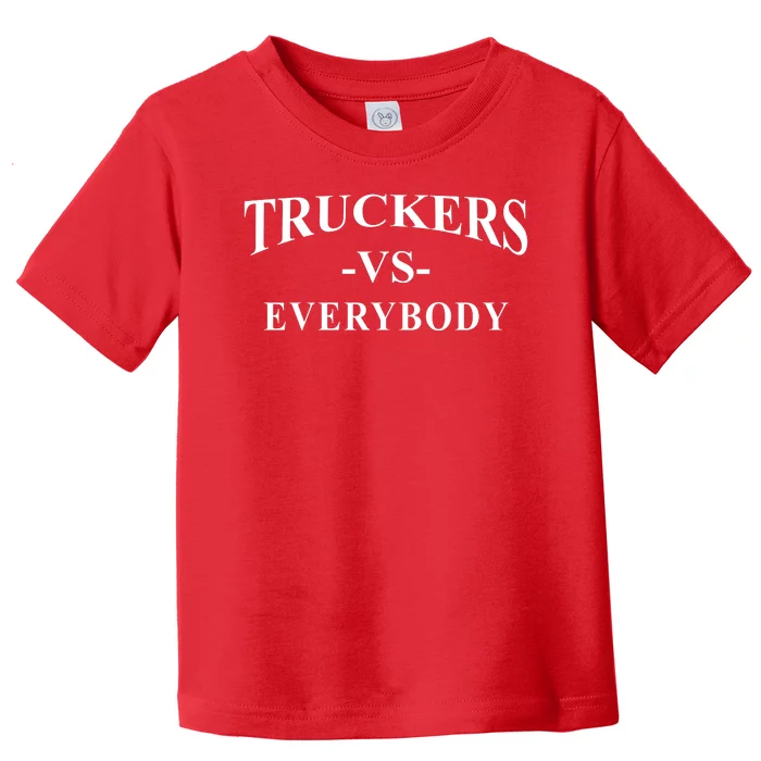 Truckers Vs Everybody Toddler T-Shirt