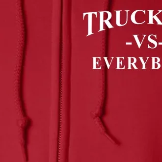 Truckers Vs Everybody Full Zip Hoodie