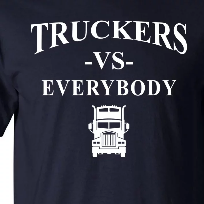 Truckers VS Everybody Truck Tall T-Shirt