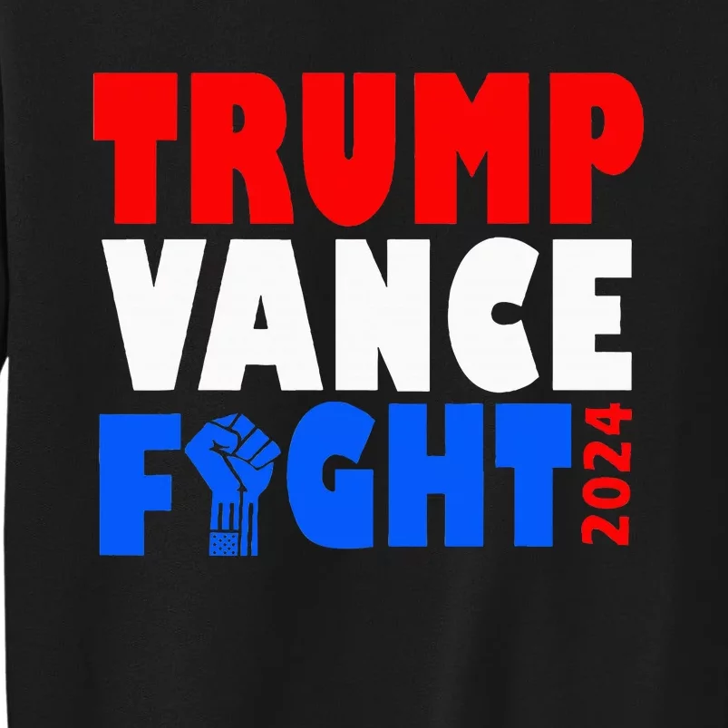 Trump Vance Fight Raised Fist Donald Trump 2024 Sweatshirt