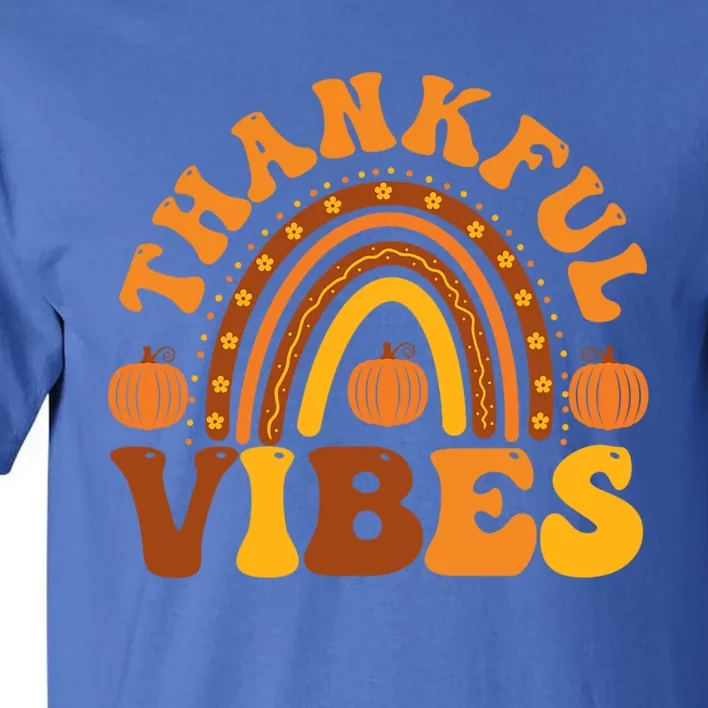 Thankful Vibes Funny Thanksgiving Dinner Rainbow Autumn Fall Gift Tall T-Shirt