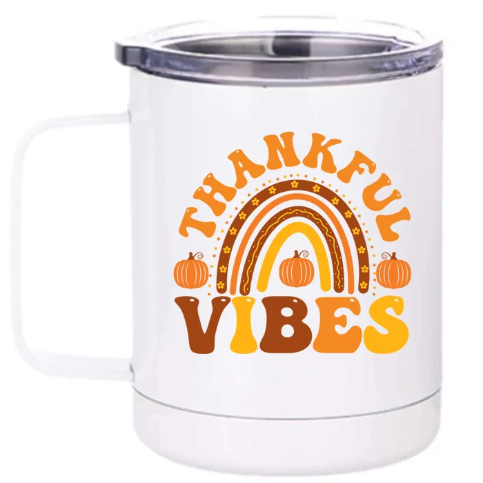 Thankful Vibes Funny Thanksgiving Dinner Rainbow Autumn Fall Gift Front & Back 12oz Stainless Steel Tumbler Cup