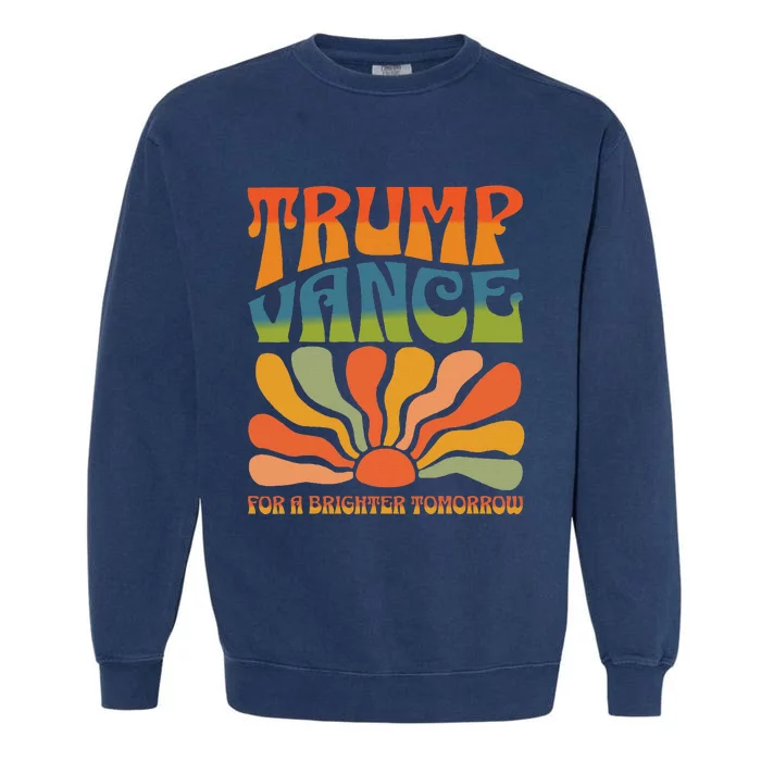 Trump Vance For A Brighter Tomorrow Trump Vance 2024 Garment-Dyed Sweatshirt