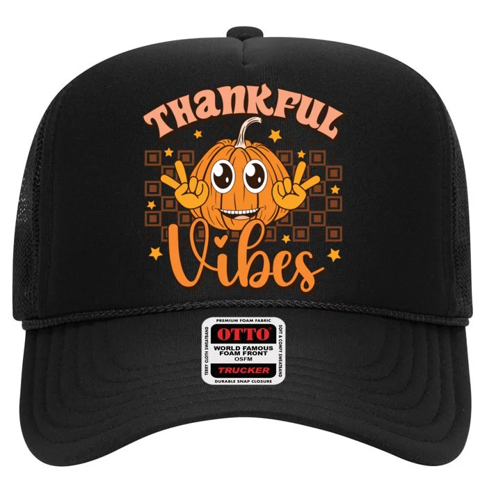 Thankful Vibes Fall Vibes Autumn Season Thanksgiving Pumpkin Spice Funny High Crown Mesh Trucker Hat