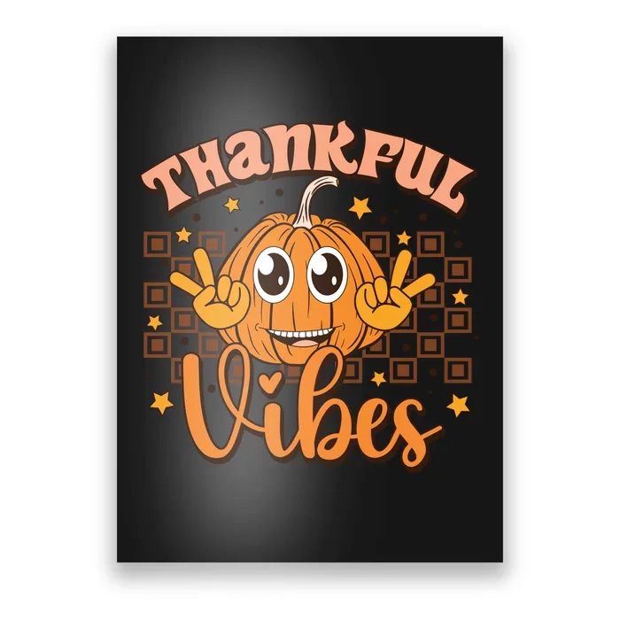 Thankful Vibes Fall Vibes Autumn Season Thanksgiving Pumpkin Spice Funny Poster