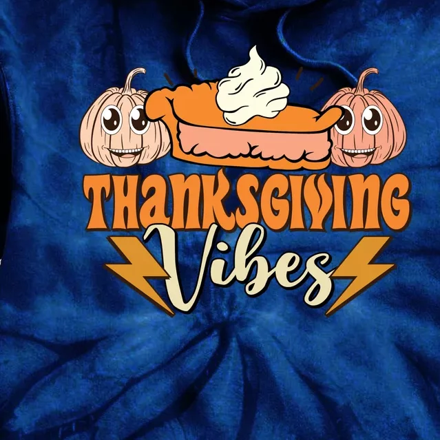 Thanksgiving Vibes Fall Vibes Autumn Season Thanksgiving Pumpkin Spice Funny Tie Dye Hoodie