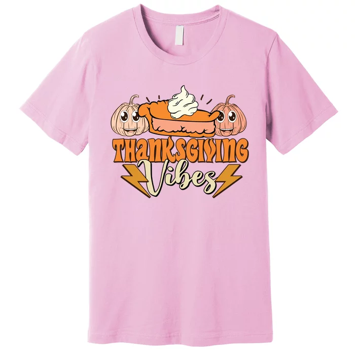 Thanksgiving Vibes Fall Vibes Autumn Season Thanksgiving Pumpkin Spice Funny Premium T-Shirt