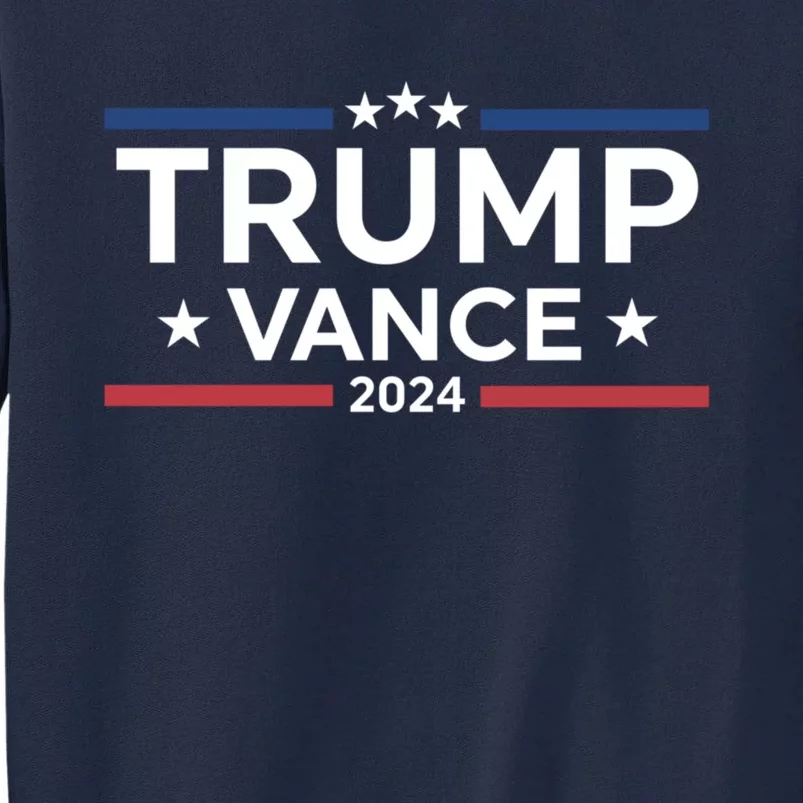 Trump Vance For President 2024 Campaign Us Election Tall Sweatshirt