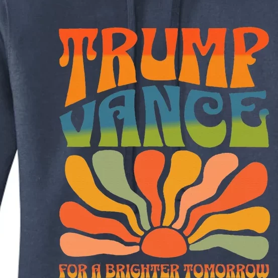 Trump Vance For A Brighter Tomorrow Trump Vance 2024 Women's Pullover Hoodie