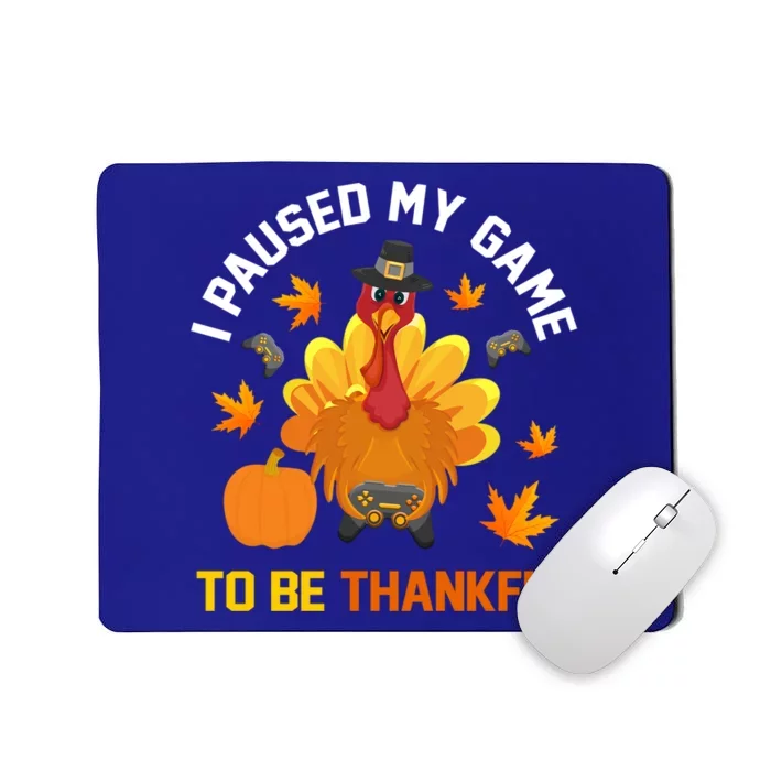 Thanksgiving Video Games Gaming Paused My Game Be Thankful Funny Gift Mousepad