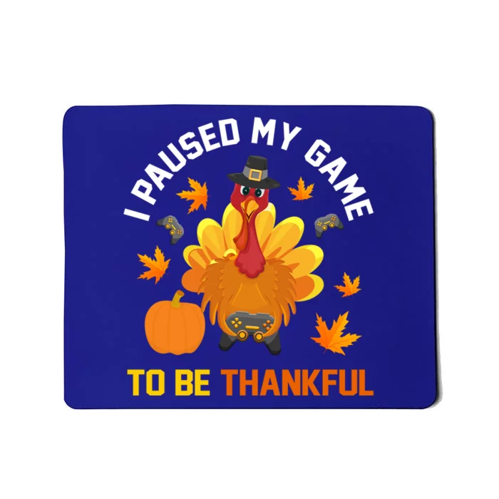 Thanksgiving Video Games Gaming Paused My Game Be Thankful Funny Gift Mousepad