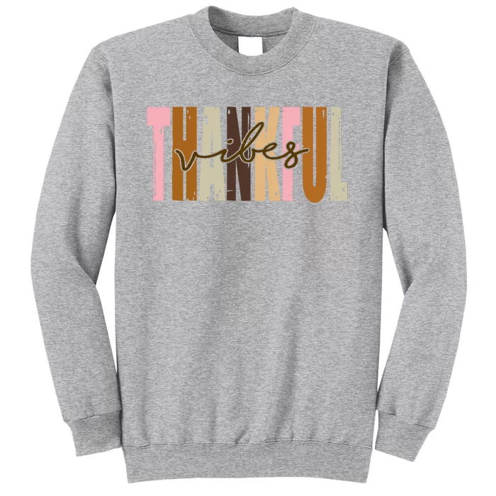 Thankful Vibes Holiday Cute Tall Sweatshirt