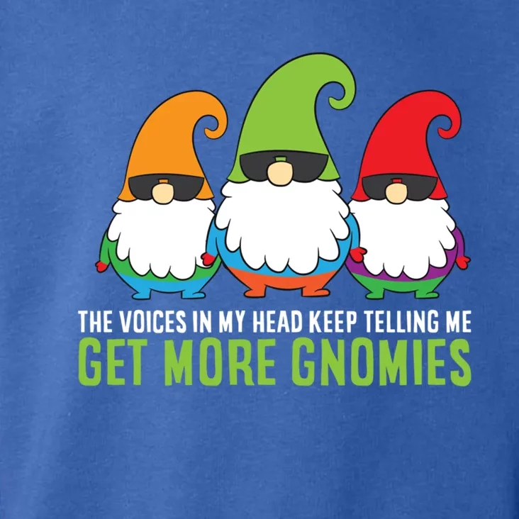 The Voices In My Head Keep Telling Me Get More Gnomes Cute Gift Toddler Hoodie