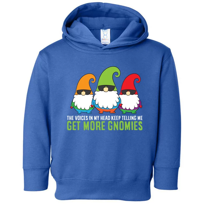 The Voices In My Head Keep Telling Me Get More Gnomes Cute Gift Toddler Hoodie