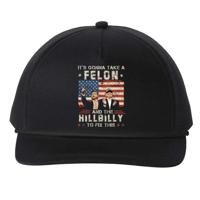 Trump Vance ItS Gonna Take A Felon And A Hillbilly To Fix Snapback Five-Panel Rope Hat