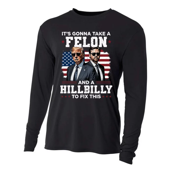 Trump Vance ItS Gonna Take A Felon And A Hillbilly To Fix Cooling Performance Long Sleeve Crew