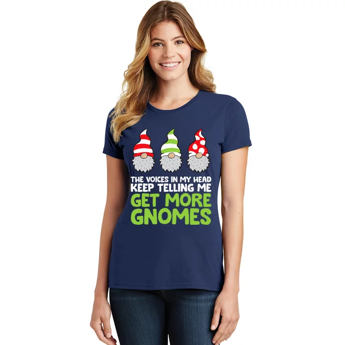 The Voices In My Head Keep Telling Me Get More Gnomes Women's T-Shirt