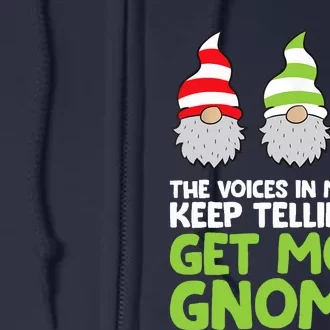 The Voices In My Head Keep Telling Me Get More Gnomes Full Zip Hoodie