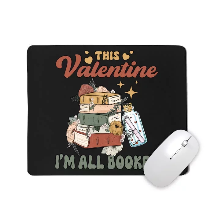 This Valentine I'm All Booked Bookworm Reading Librarian Book Lover Mousepad