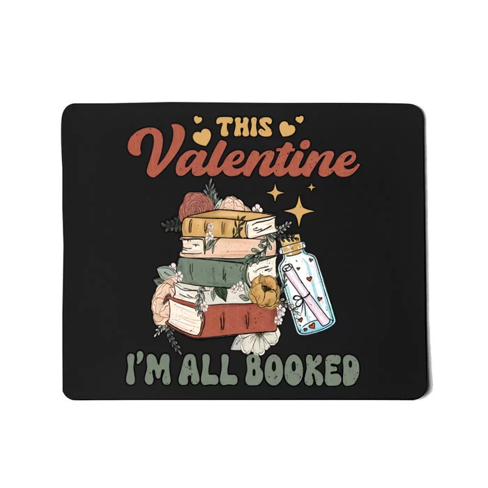 This Valentine I'm All Booked Bookworm Reading Librarian Book Lover Mousepad