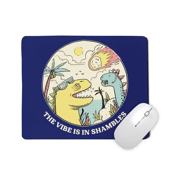 The Vibe Is In Shambles Mousepad