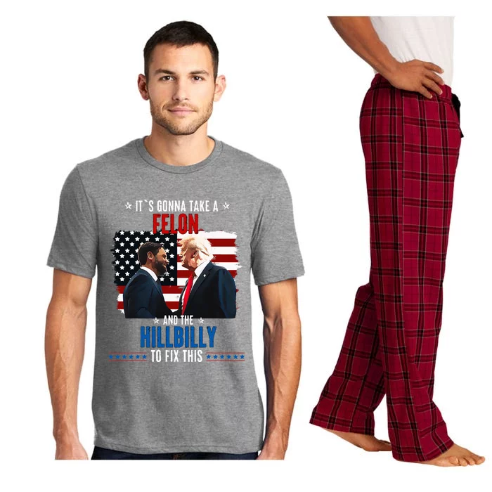 Trump Vance ItS Gonna Take A Felon And A Hillbilly To Fix Pajama Set