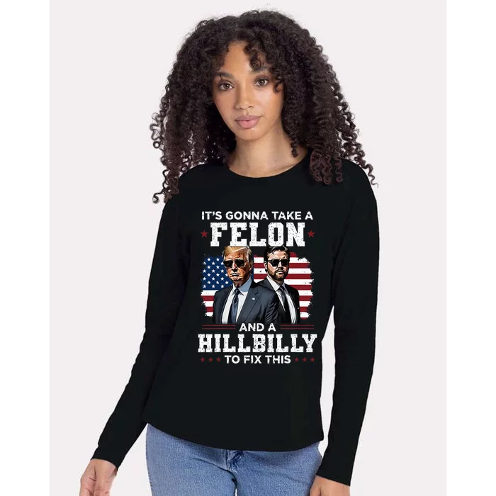 Trump Vance ItS Gonna Take A Felon And A Hillbilly To Fix Womens Cotton Relaxed Long Sleeve T-Shirt