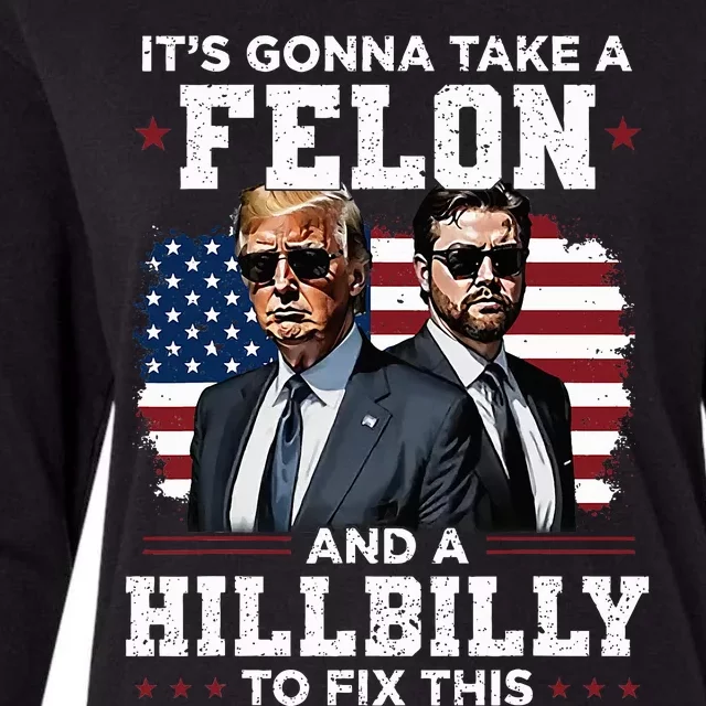 Trump Vance ItS Gonna Take A Felon And A Hillbilly To Fix Womens Cotton Relaxed Long Sleeve T-Shirt