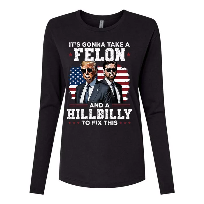 Trump Vance ItS Gonna Take A Felon And A Hillbilly To Fix Womens Cotton Relaxed Long Sleeve T-Shirt