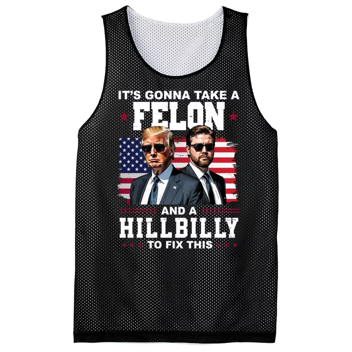 Trump Vance ItS Gonna Take A Felon And A Hillbilly To Fix Mesh Reversible Basketball Jersey Tank