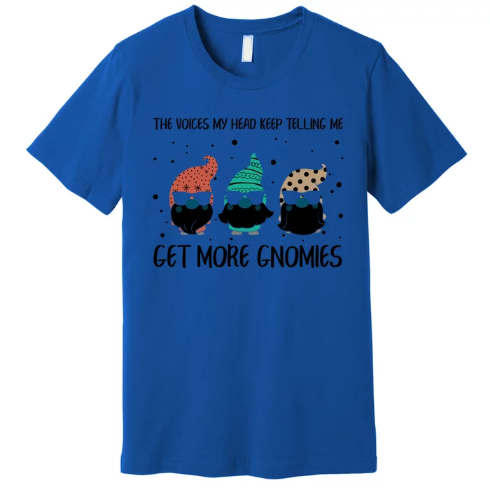 The Voices In My Head Keep Telling Me Get More Gnomes Gift Premium T-Shirt