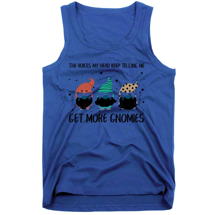 The Voices In My Head Keep Telling Me Get More Gnomes Gift Tank Top