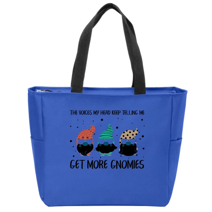 The Voices In My Head Keep Telling Me Get More Gnomes Gift Zip Tote Bag