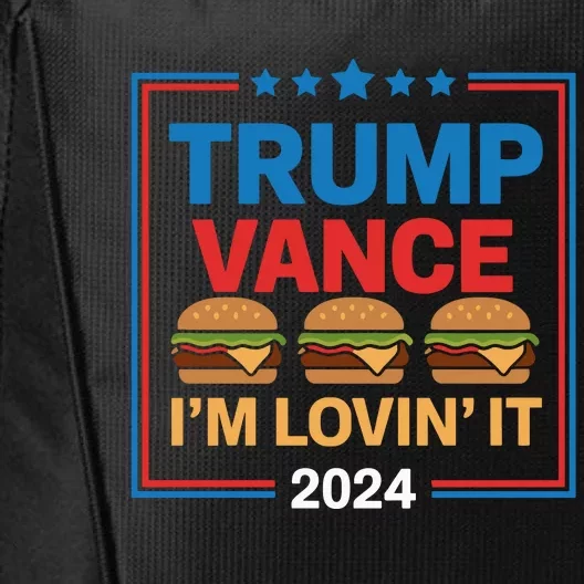 Trump Vance Im Lovin It Hamburger 2024 Election 2024 City Backpack