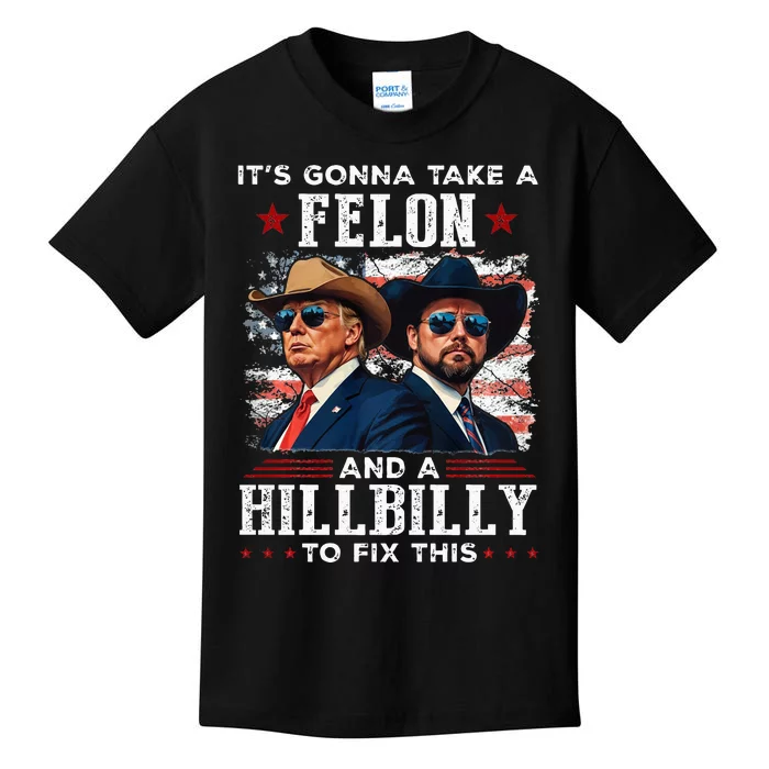 Trump Vance ItS Gonna Take A Felon And A Hillbilly To Fix Kids T-Shirt