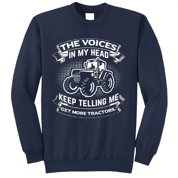 The Voices In My Head Keep Telling Me Tractors Farmer Sweatshirt