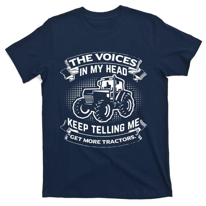 The Voices In My Head Keep Telling Me Tractors Farmer T-Shirt