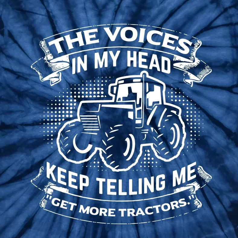 The Voices In My Head Keep Telling Me Tractors Farmer Tie-Dye T-Shirt